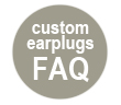 Read the Custom Ear Plugs FAQ